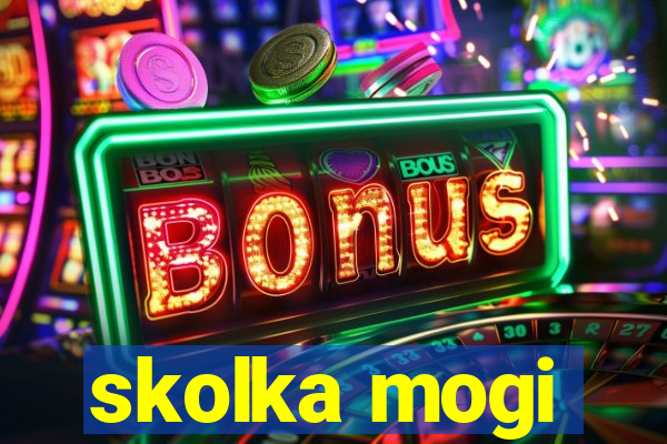 skolka mogi